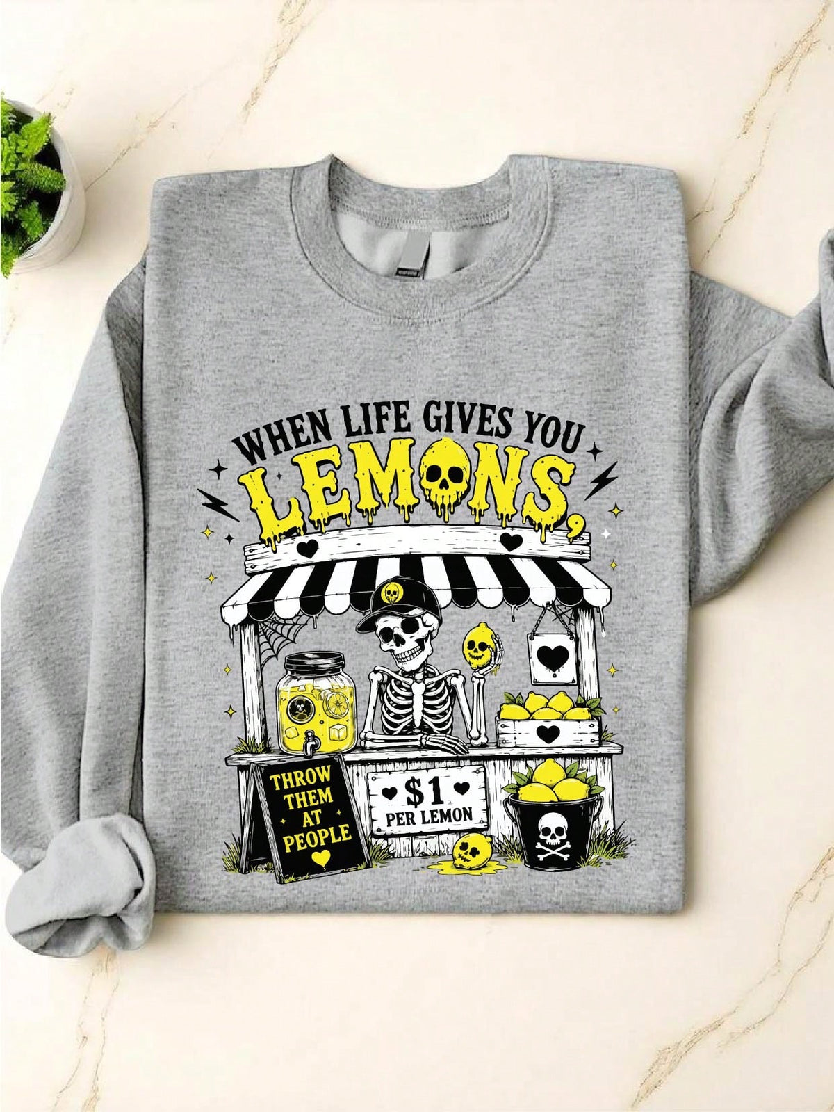 When Life Gives You Lemons Sweatshirt