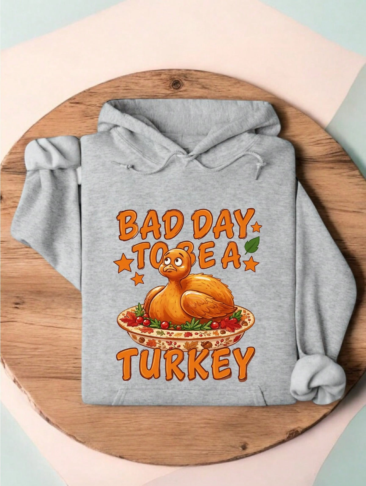 Bad Day To Be A Turkey Hoodie