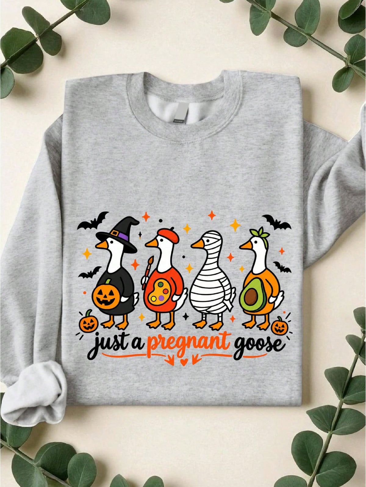 Just A Pregnant Goose Sweatshirt