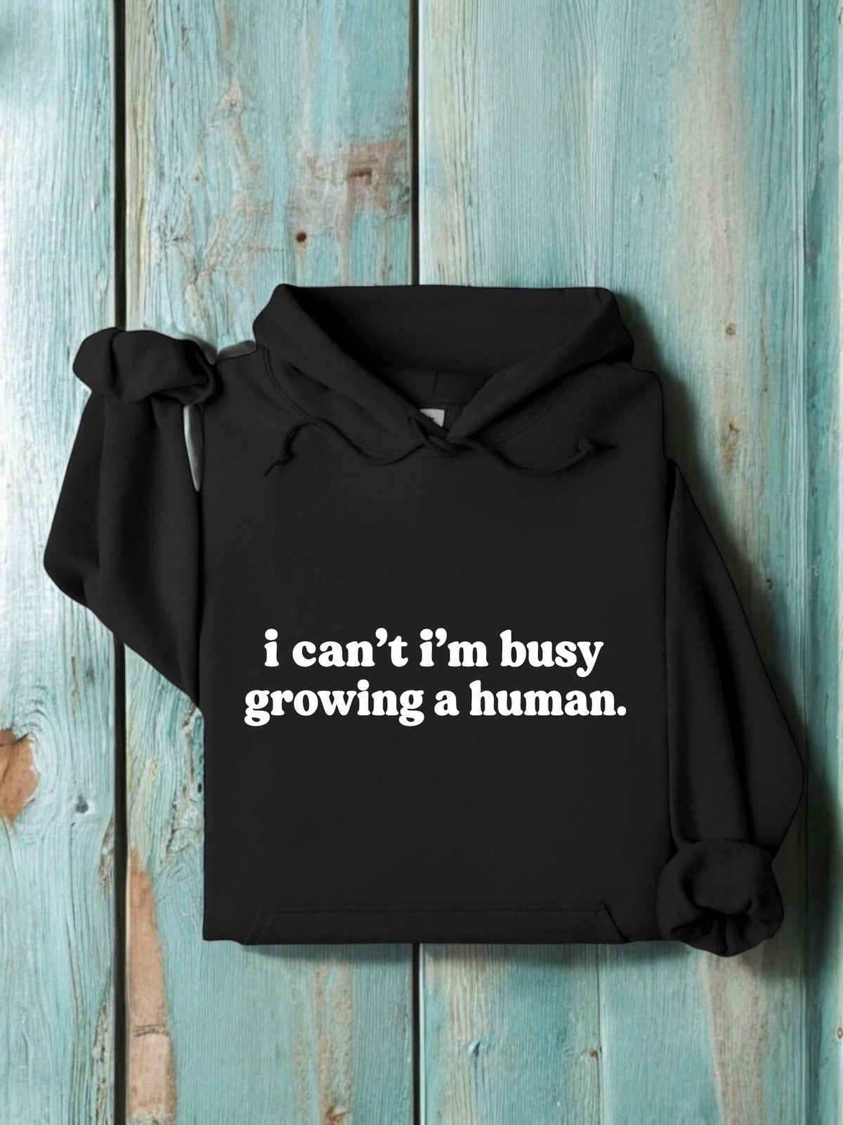 I Can't I'm Busy Growing A Human Unisex Hoodie
