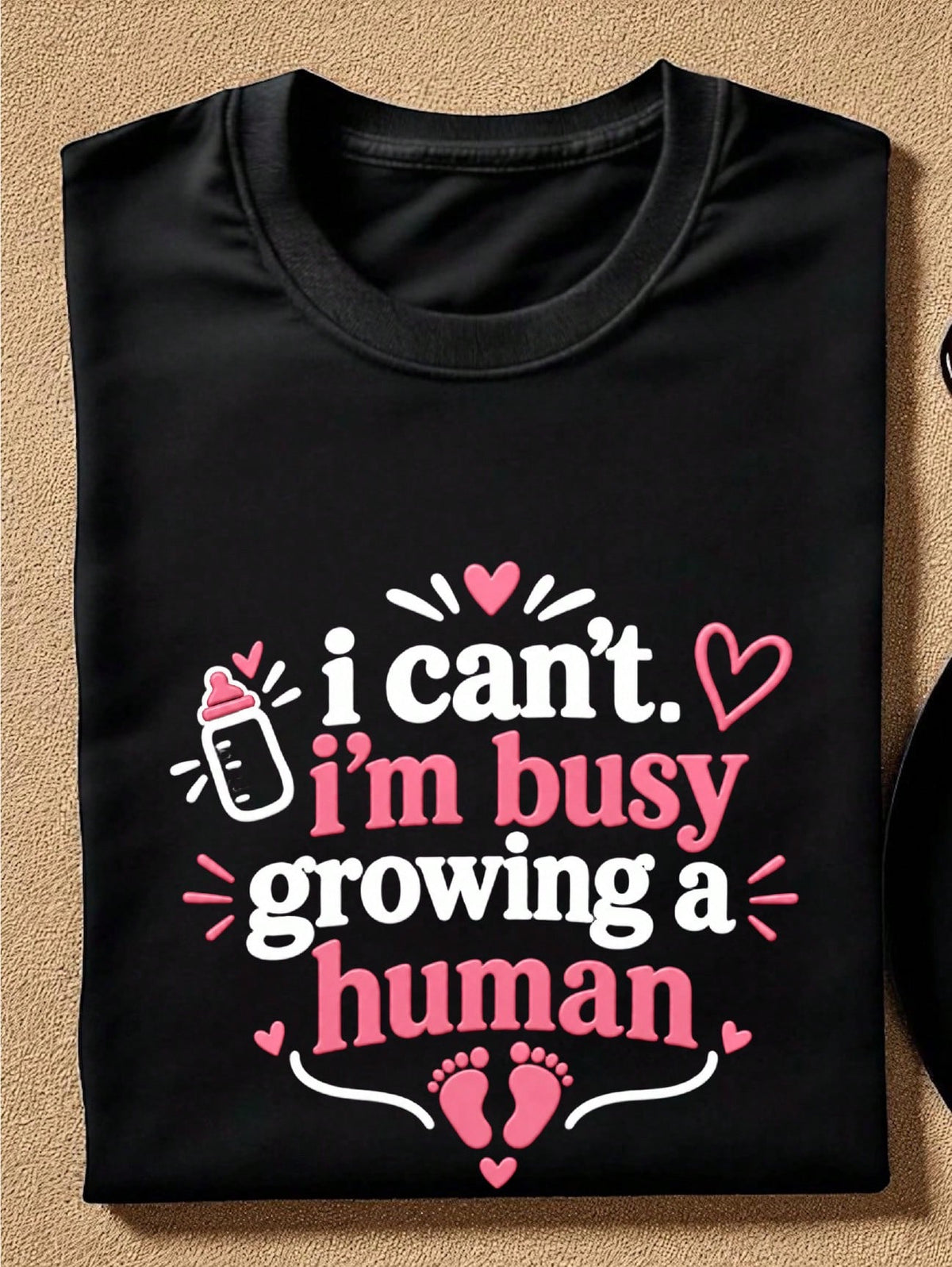 I Can't I'm Busy Growing A Human T-Shirt