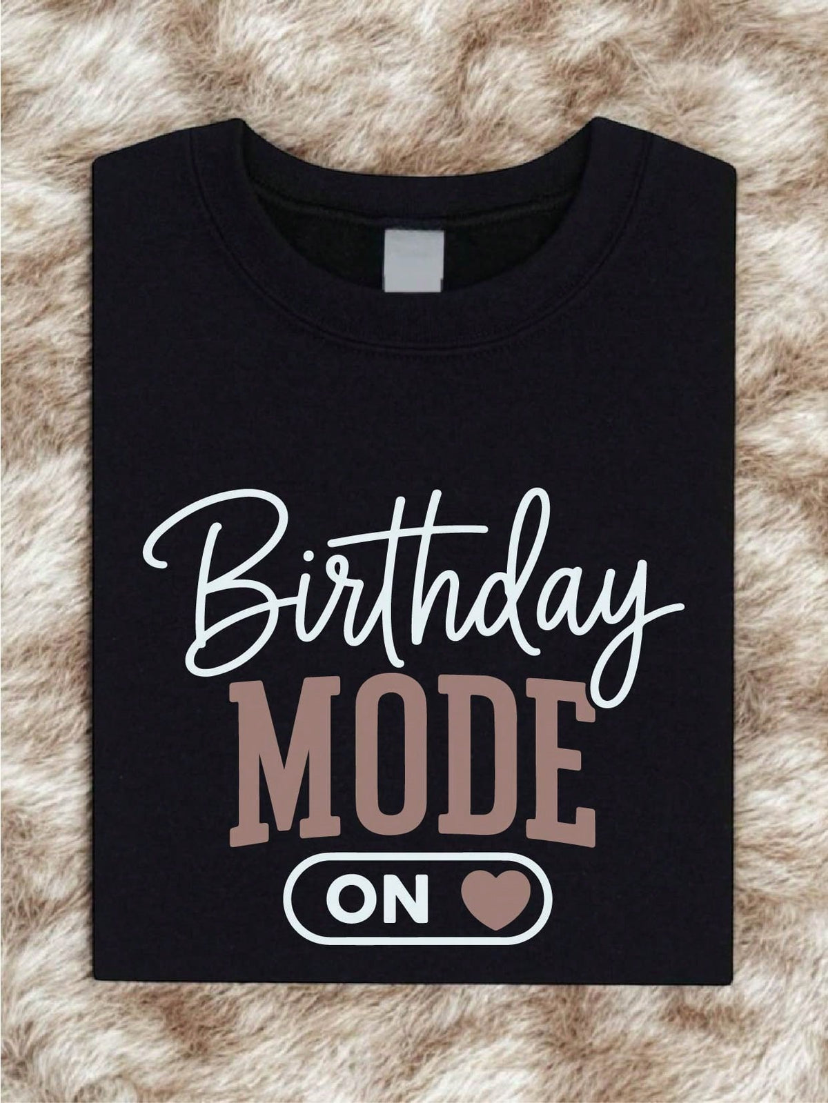 Birthday Mode ON T-Shirt
