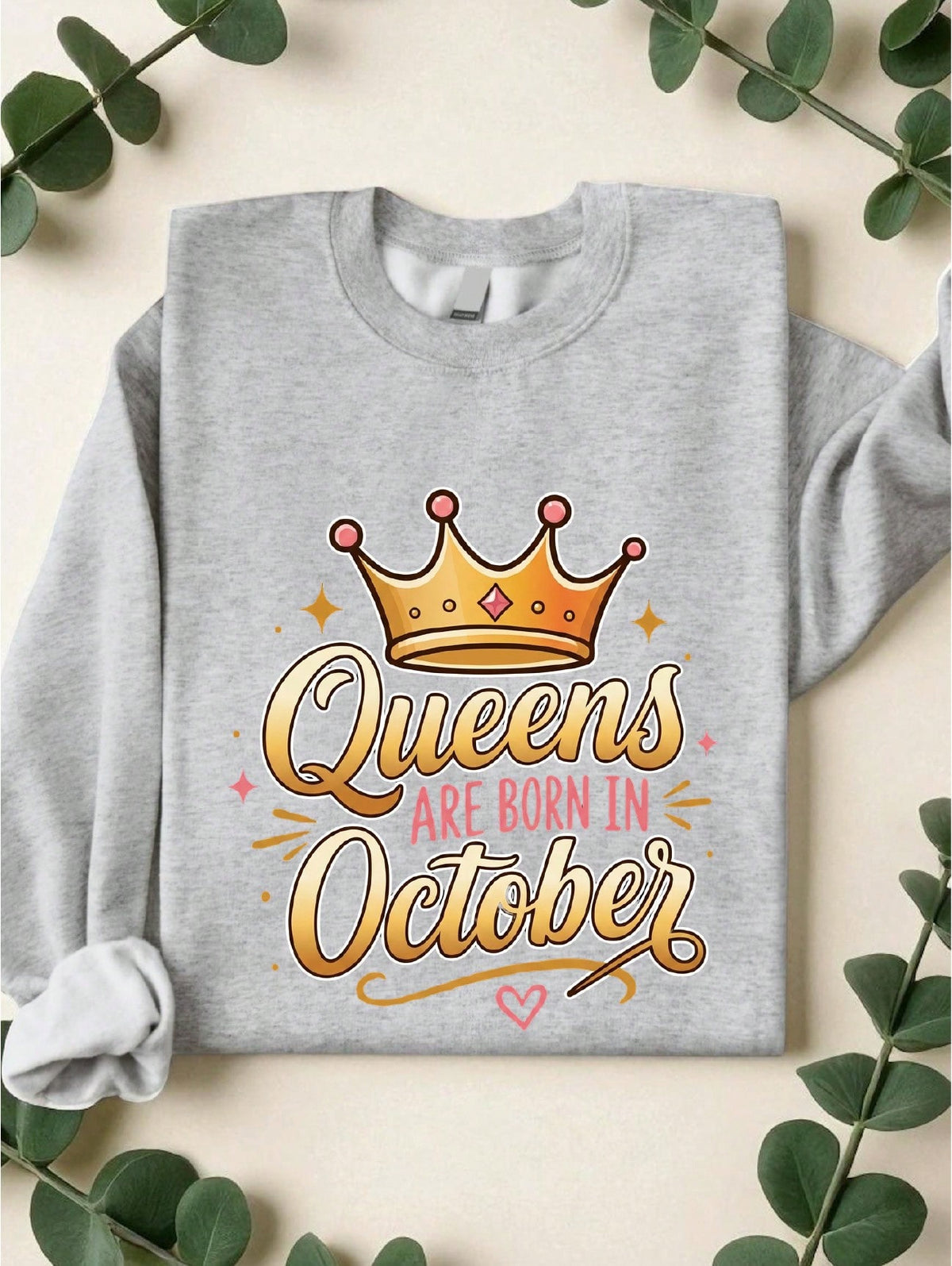 Queens Are Born In October Sweatshirt
