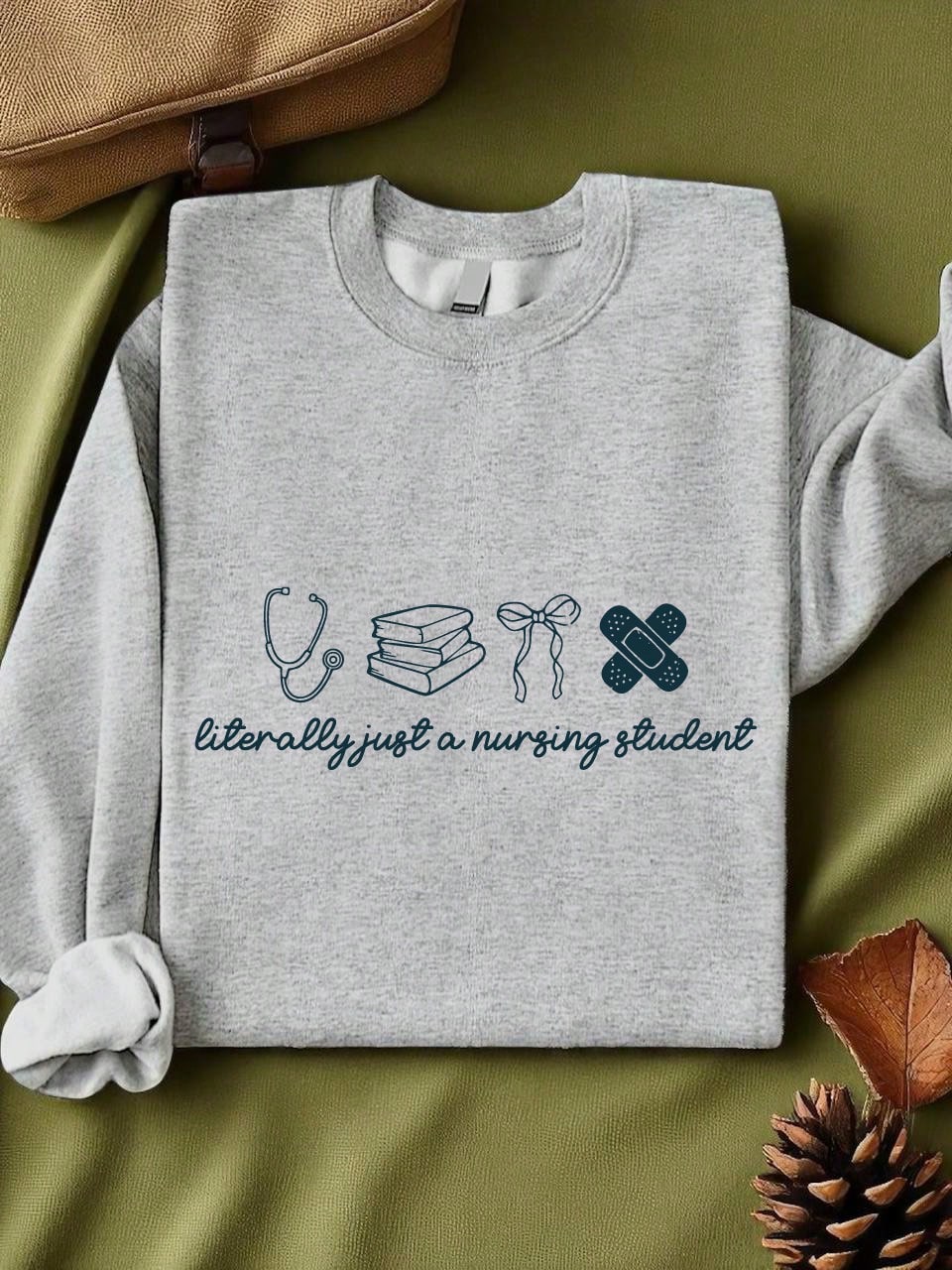 I'm Literally Just A Nursing Student Sweatshirt