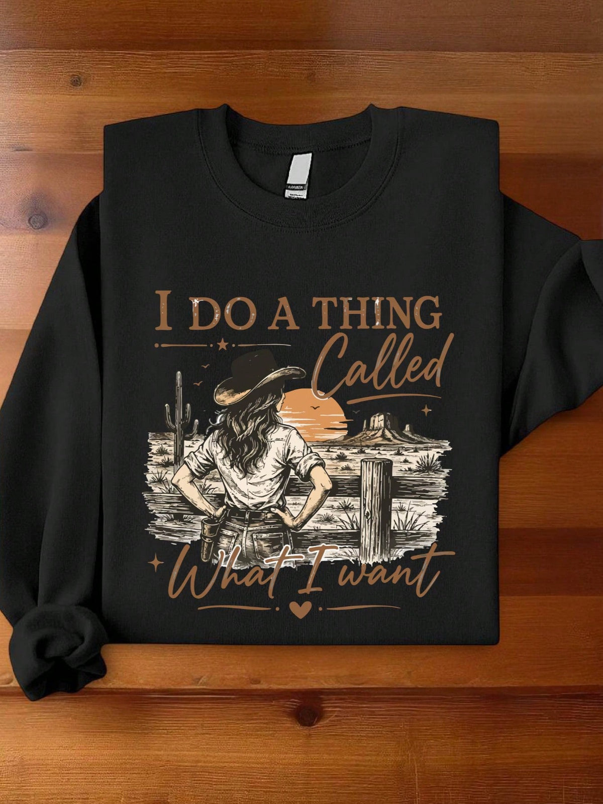 I Do A Thing Called What I Want Sweatshirt