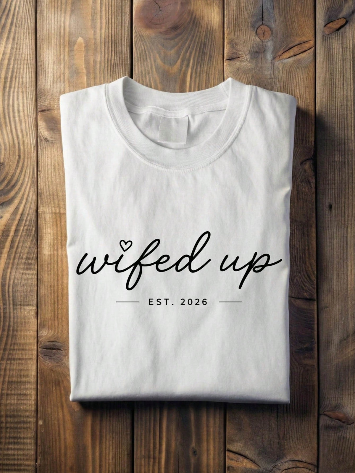 Wifed Up Est 2026 T-Shirt