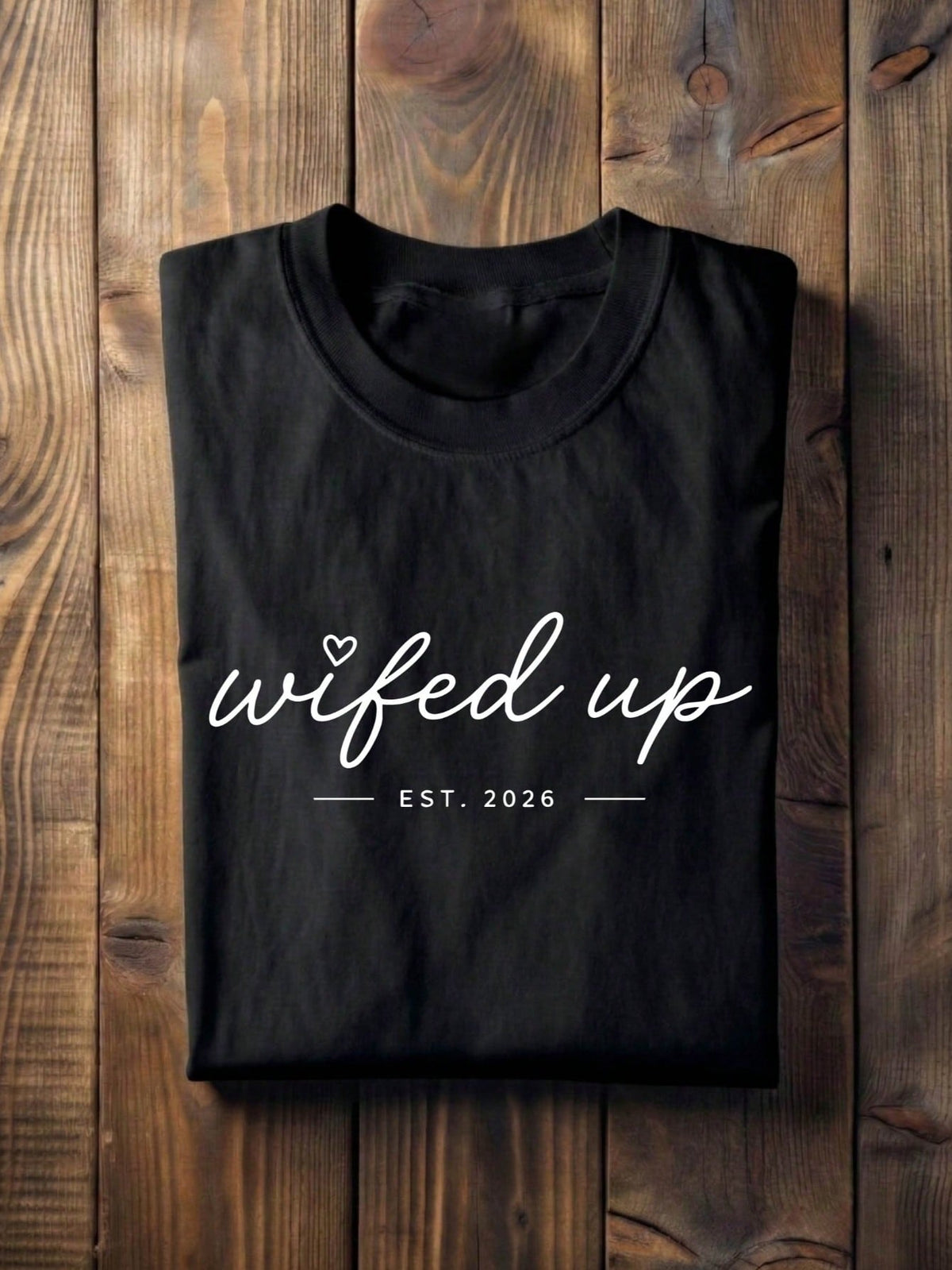 Wifed Up Est 2026 T-Shirt