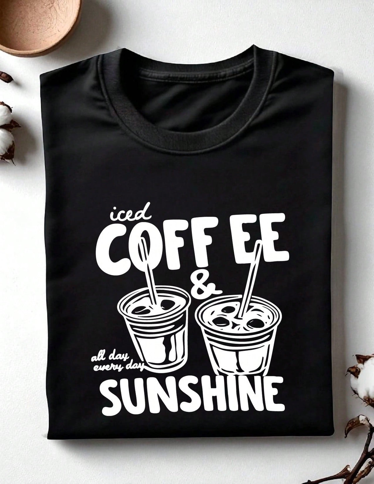 Iced Coffee & Sunshine All Day Everyday T-Shirt