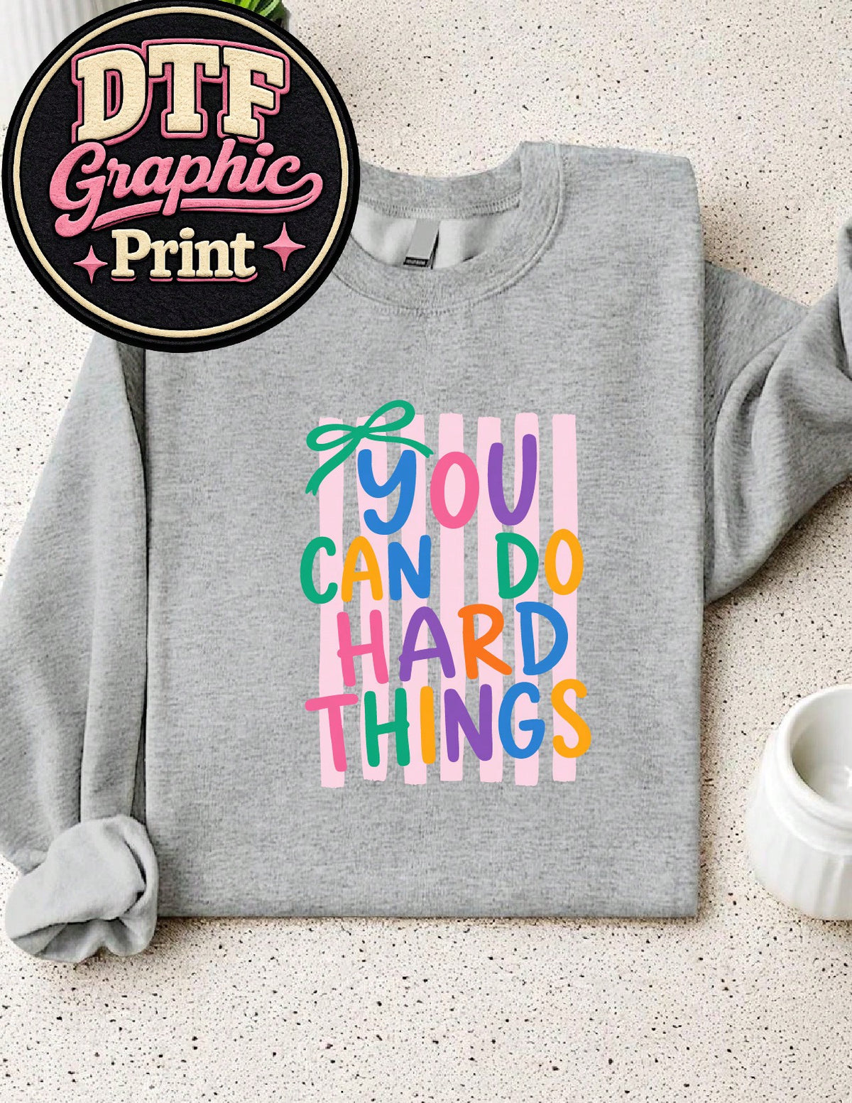 You Can Do Hard Things Sweatshirt