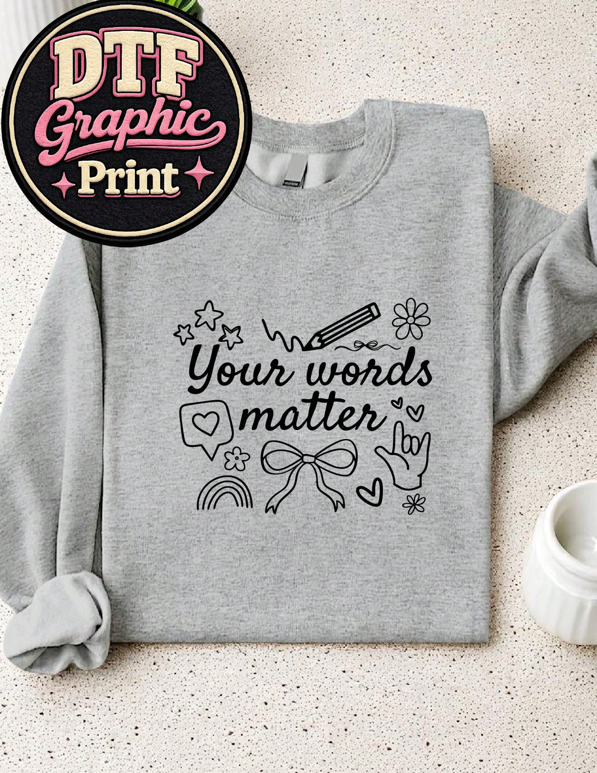 Your Words Matter Sweatshirt