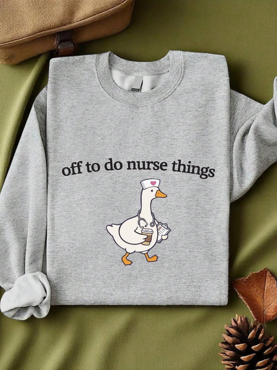 Off To Do Nurse Things Unisex Sweatshirt