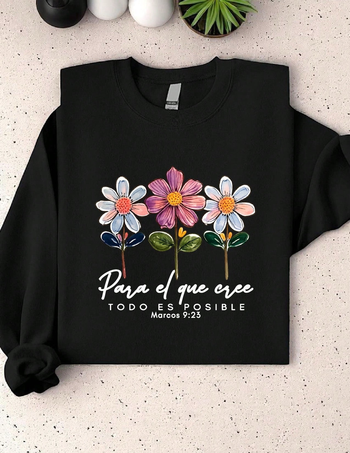 Para El Que Cree Todo Es Posible Sweatshirt