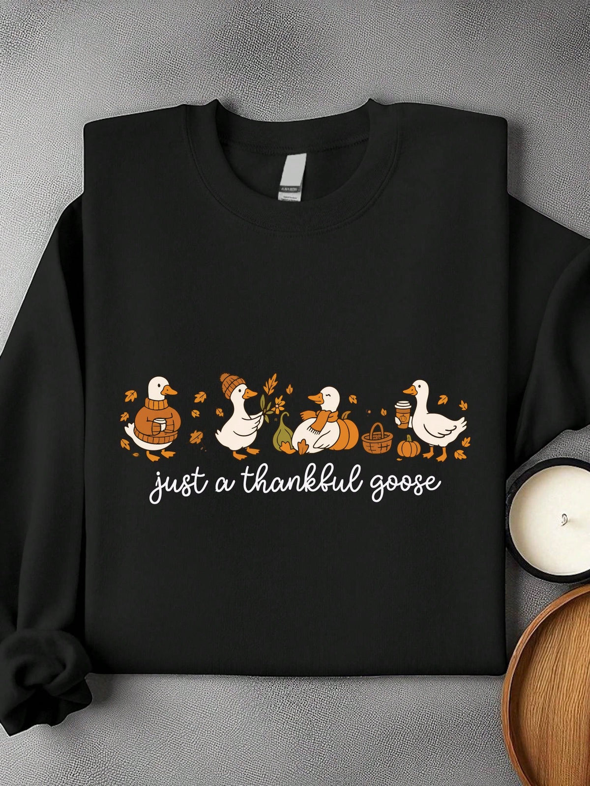 Just A Thankful Goose Unisex Sweatshirt