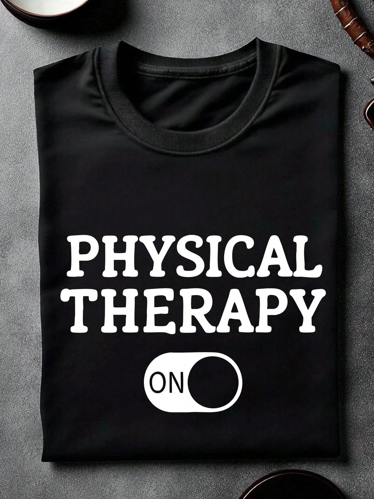 Physical Therapy Mode On Unisex T-Shirt