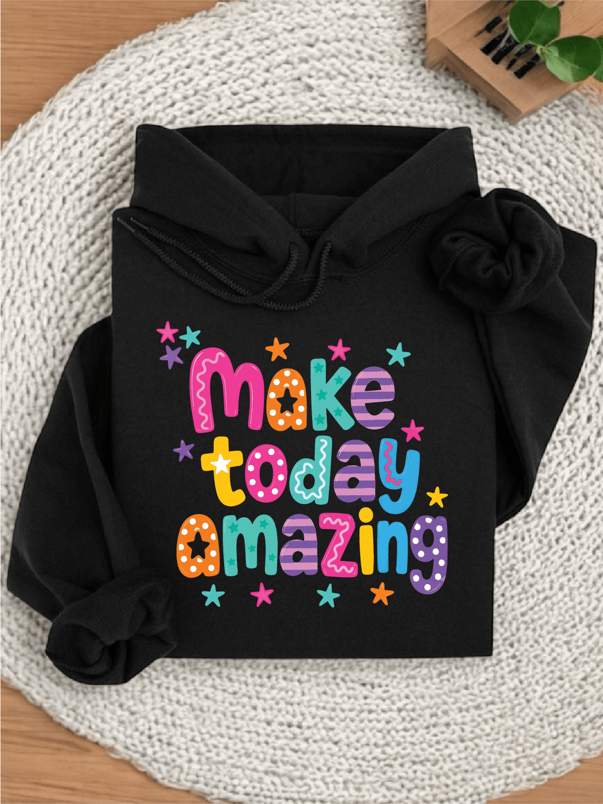 Make Today Amazing Hoodie
