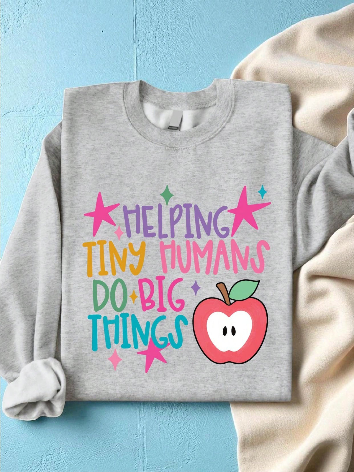 Helping Tiny Humans Do Big Things Sweatshirt