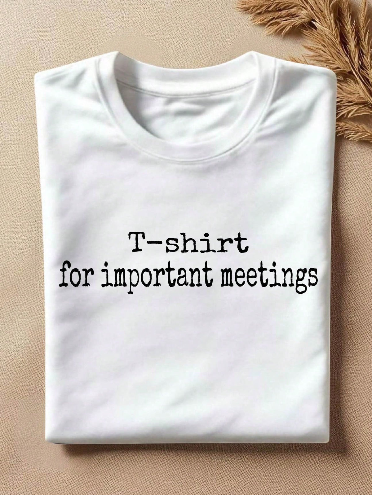 T-Shirt For Important Meetings T-Shirt