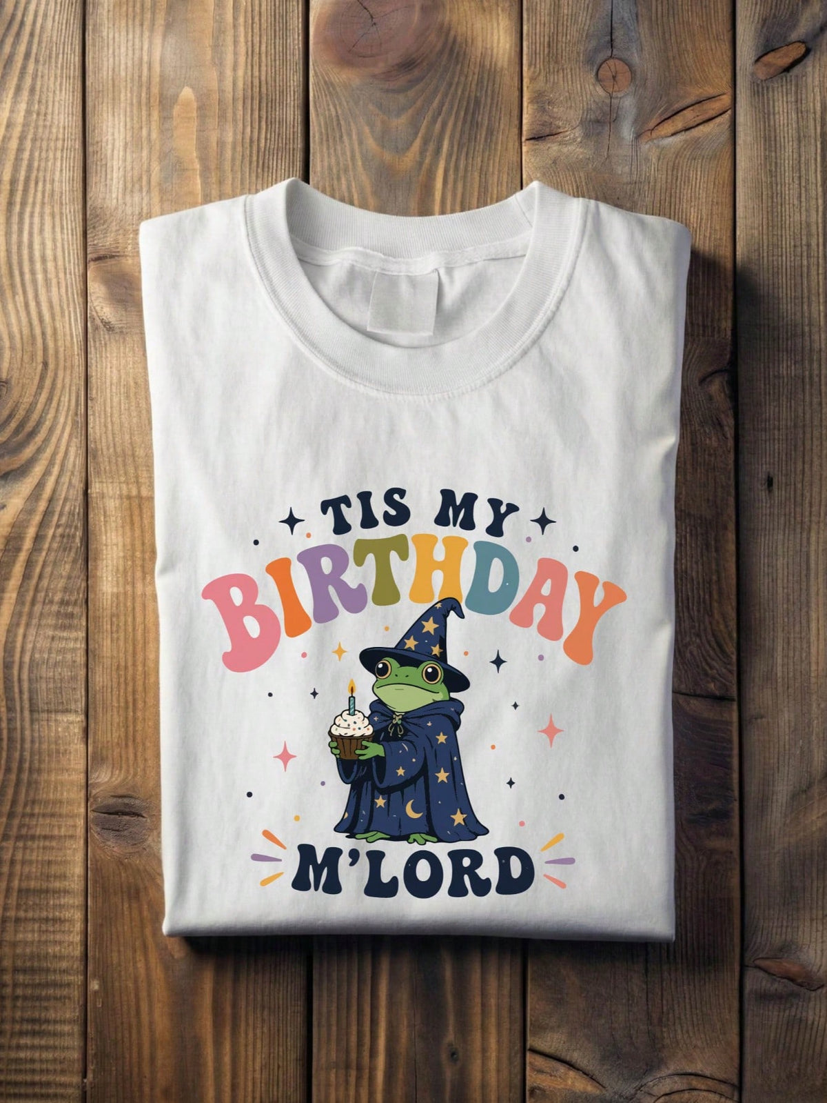 Tis My Birthday M'Lord T-Shirt