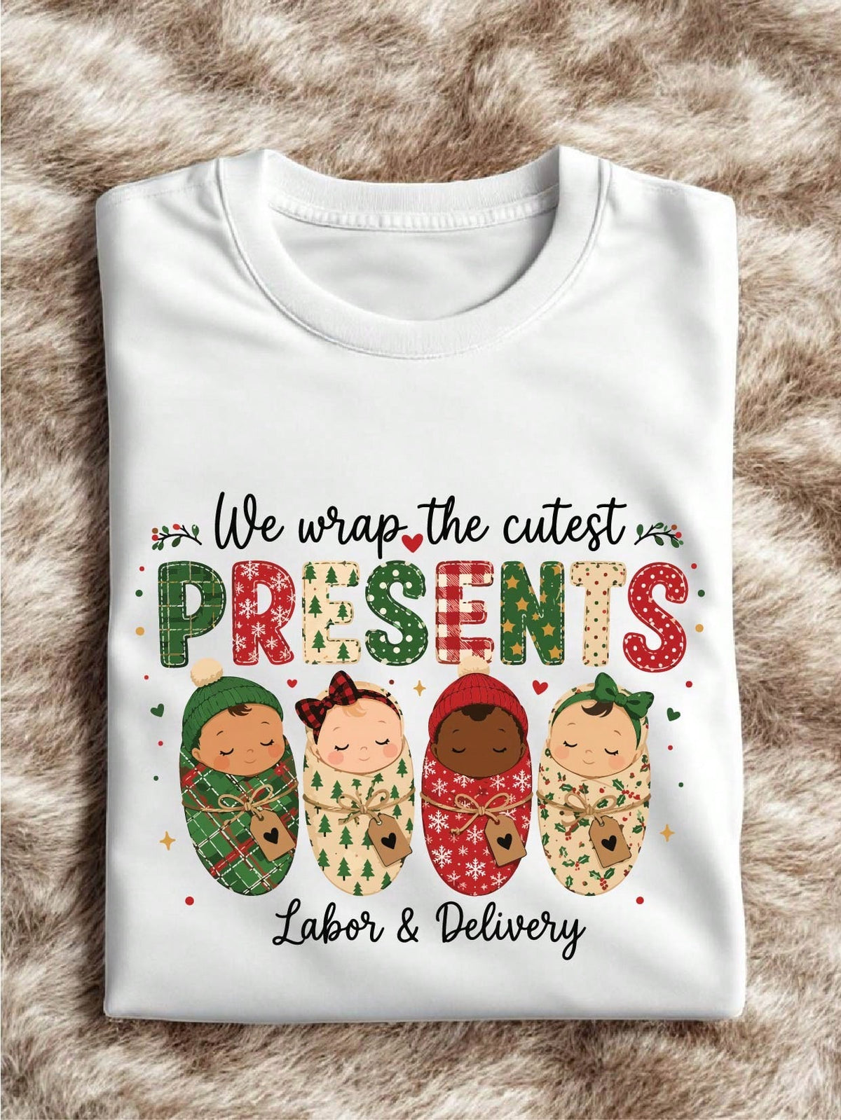 We Wrap The Cutest Presents L&D Nurse T-Shirt