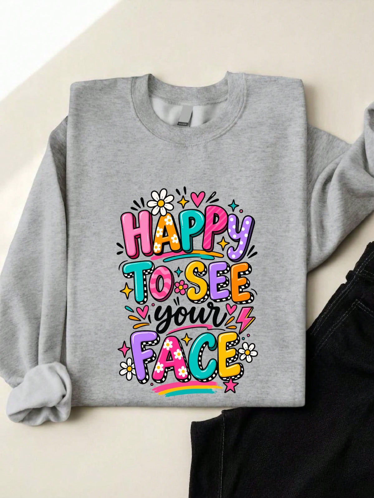 Happy To See Your Face Sweatshirt