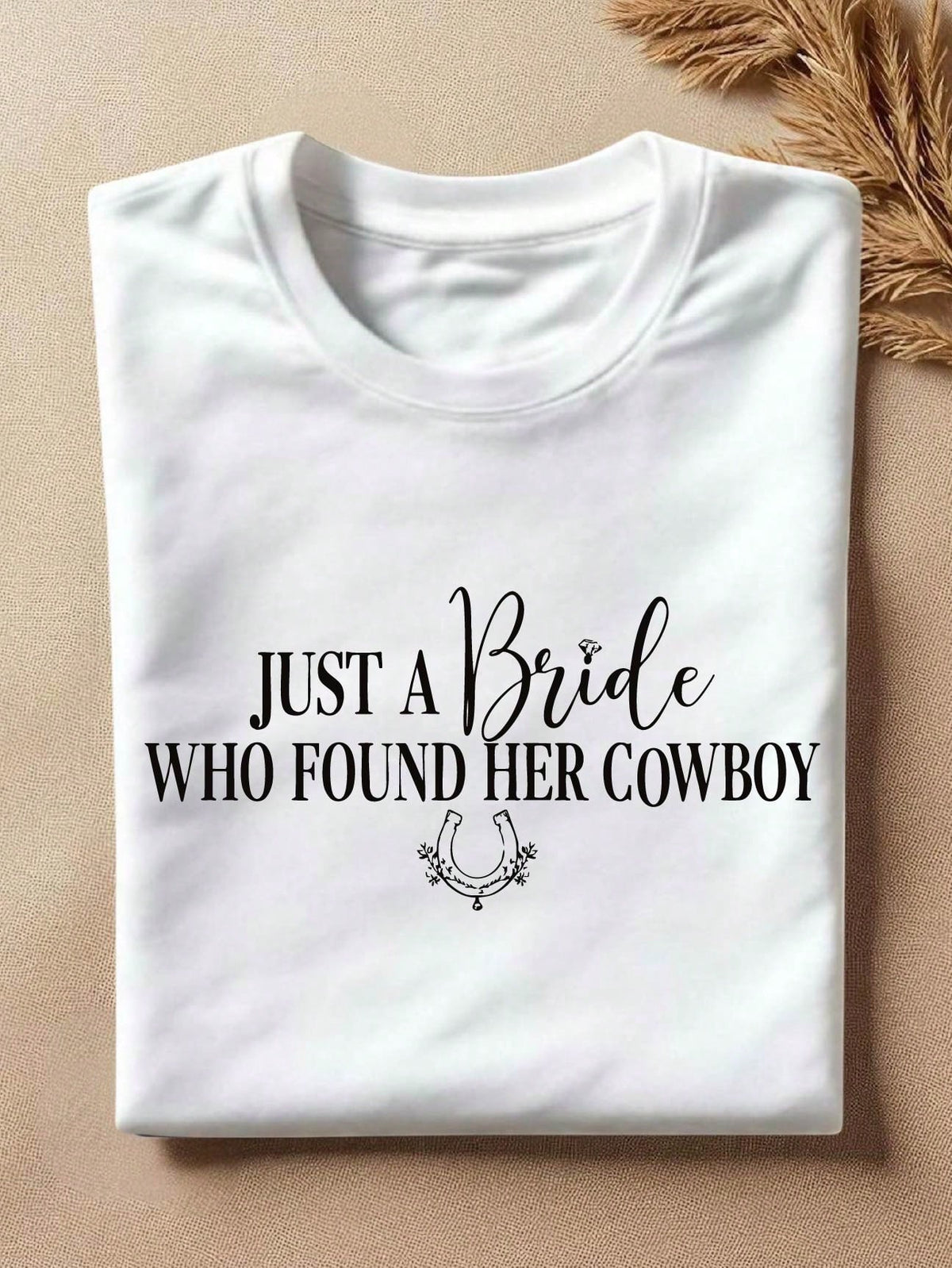 Just A Bride Who Found Her Cowboy T-Shirt