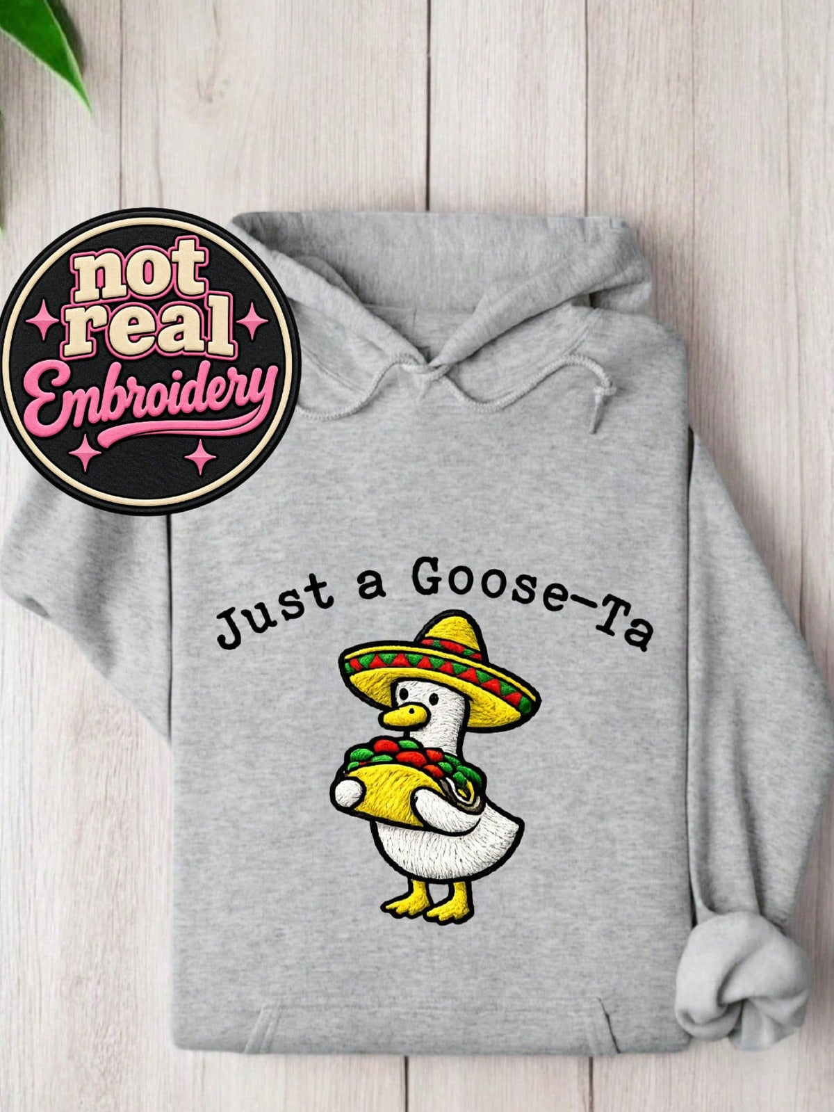 Just A Goose-Ta Hoodie