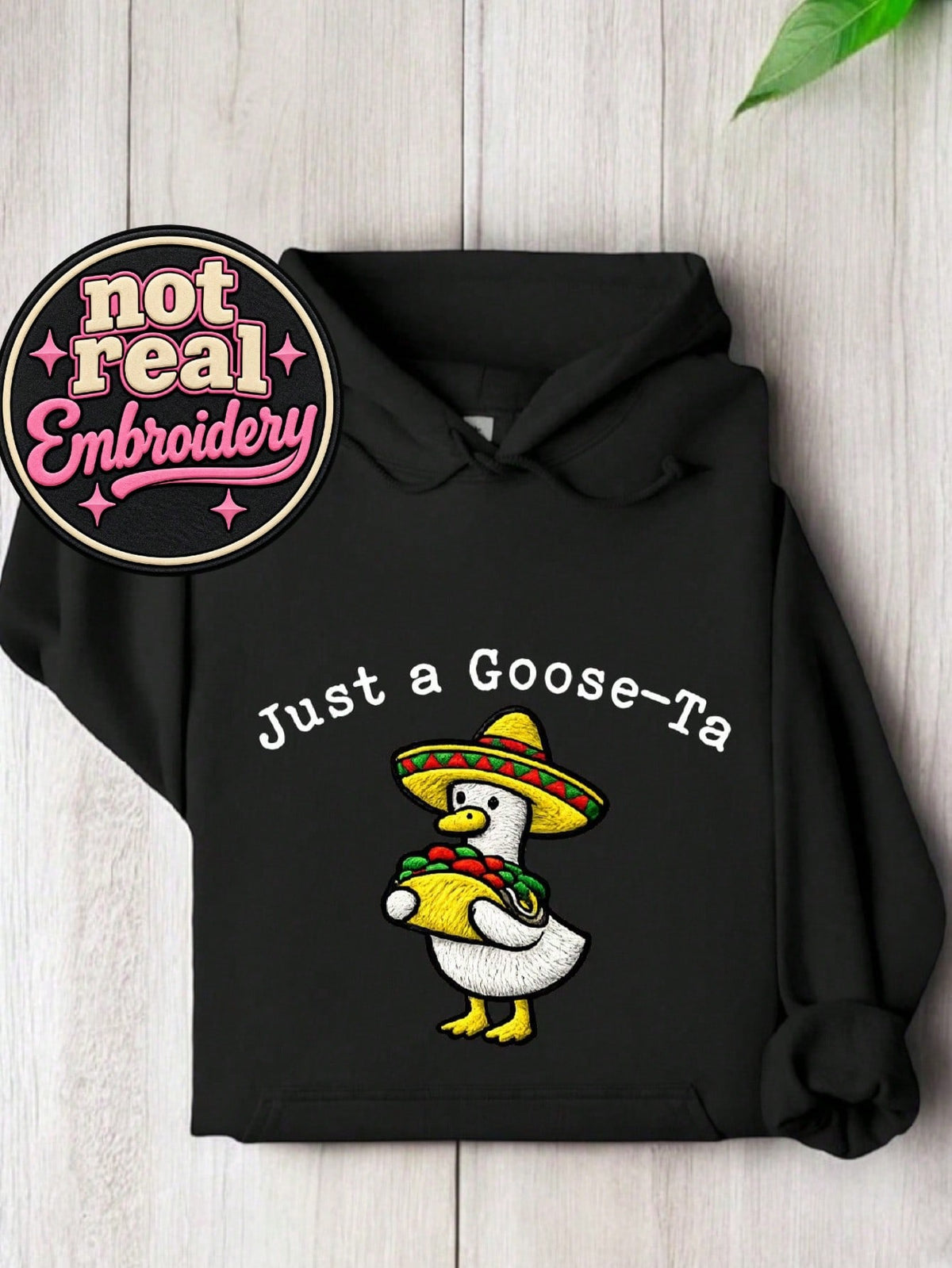 Just A Goose-Ta Hoodie