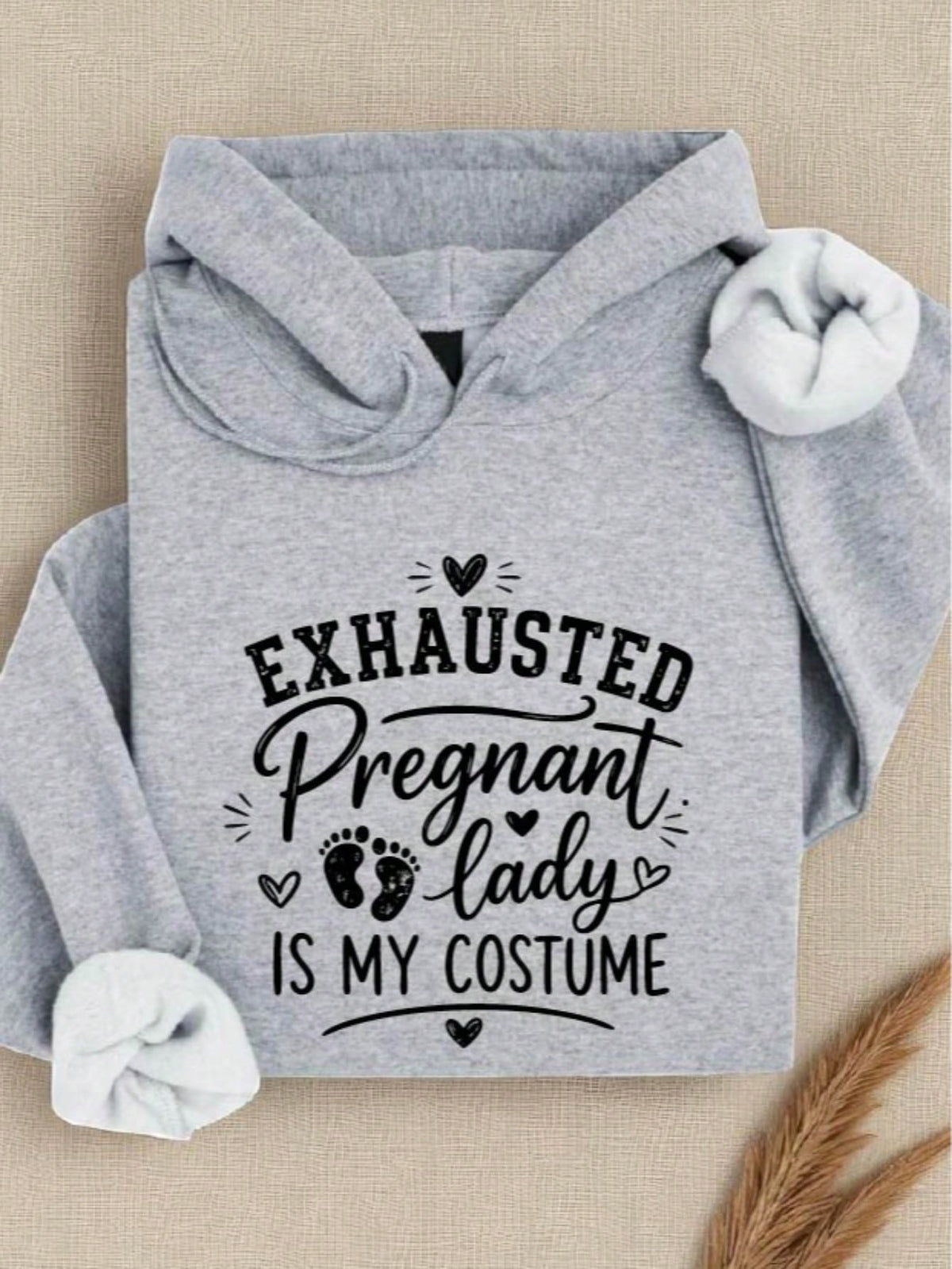 Exhausted Pregnant Lady Is My Costume Hoodie