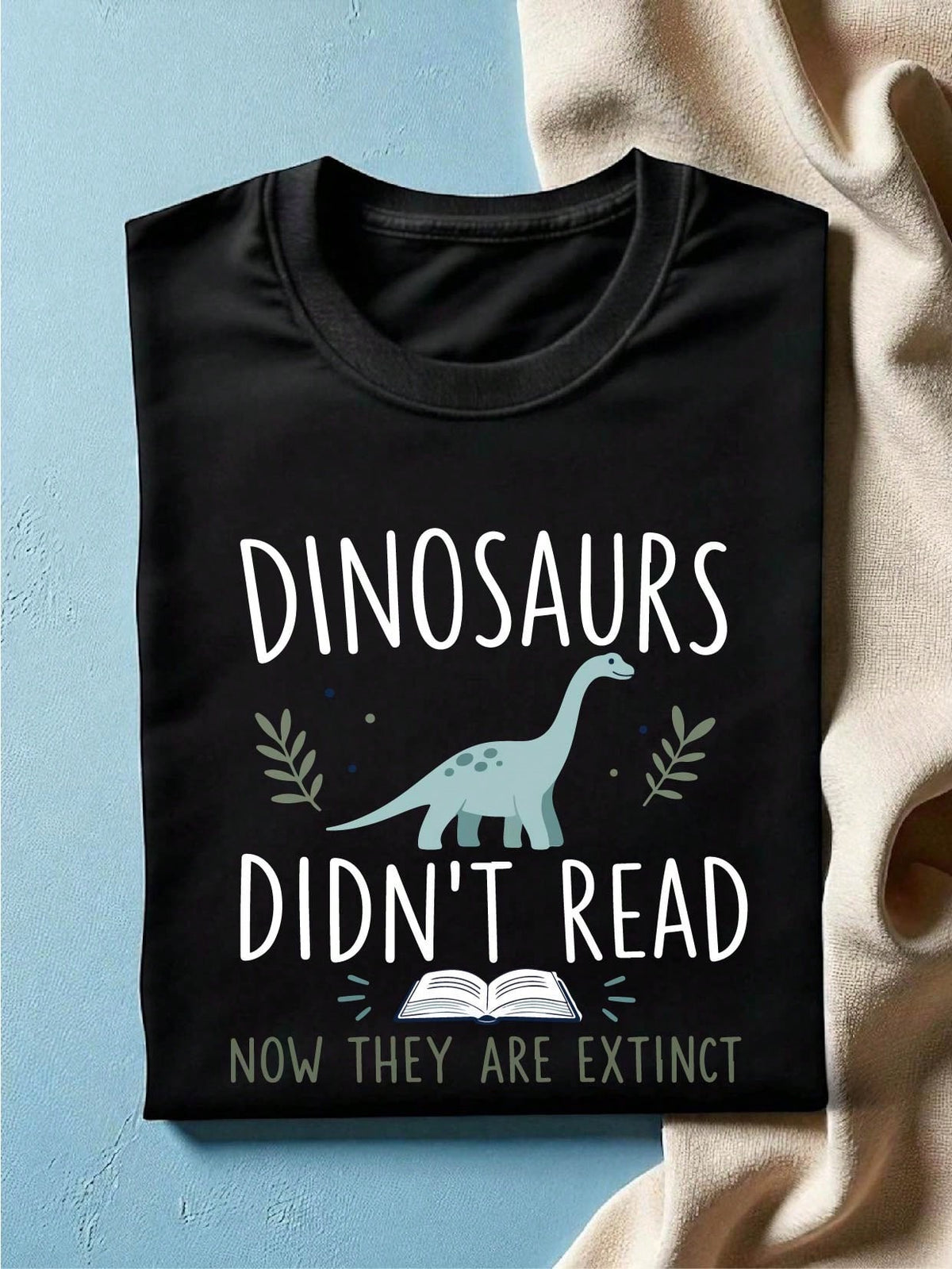 Dinosaurs Didn't Read T-Shirt