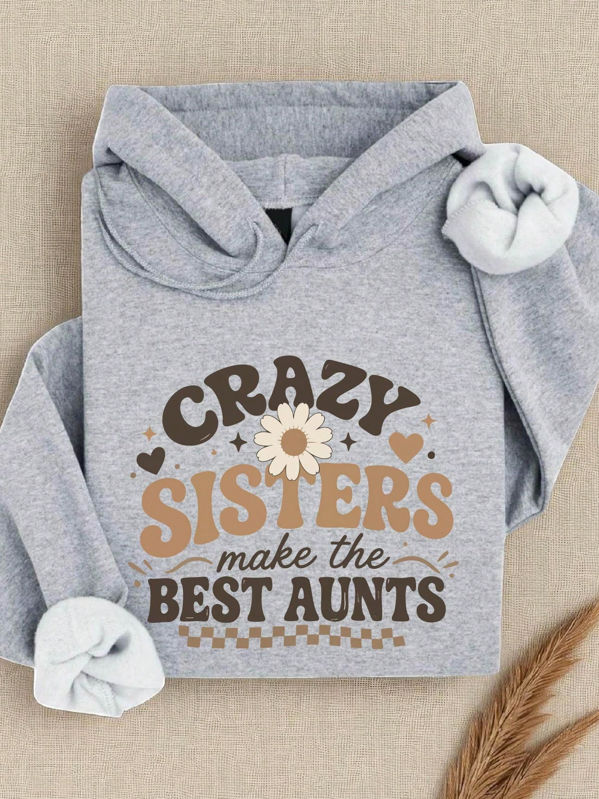 Crazy Sisters Make The Best Aunts Hoodie
