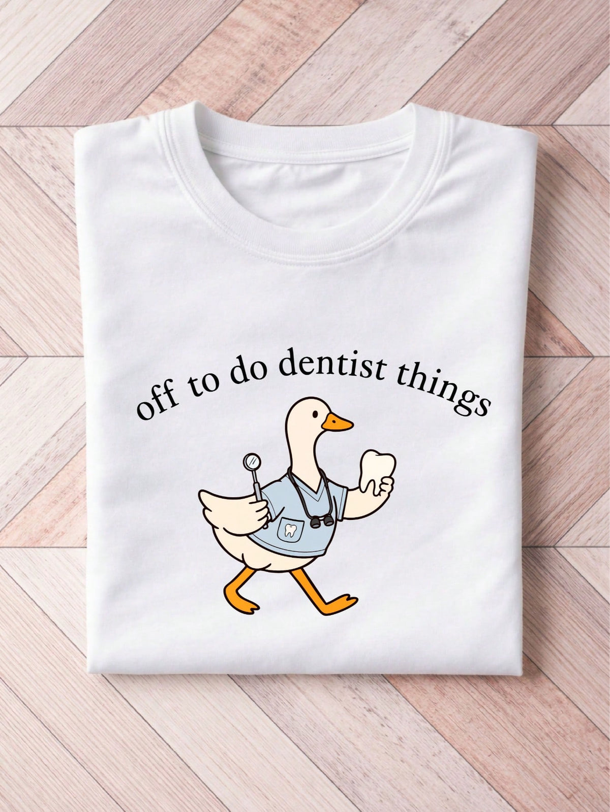 Off To Do Dentist Things T-Shirt