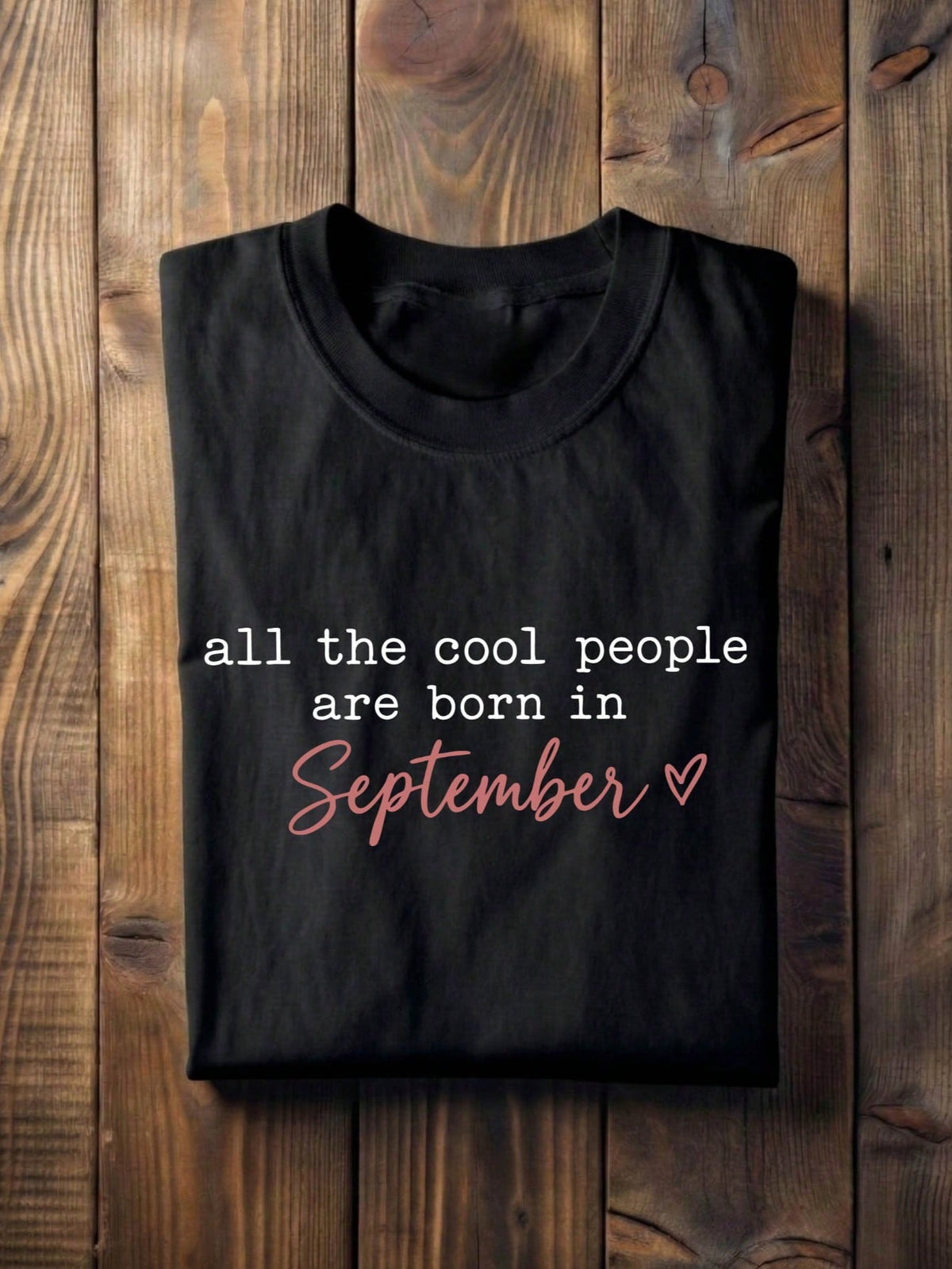 All The Cool People Are Born In September T-Shirt