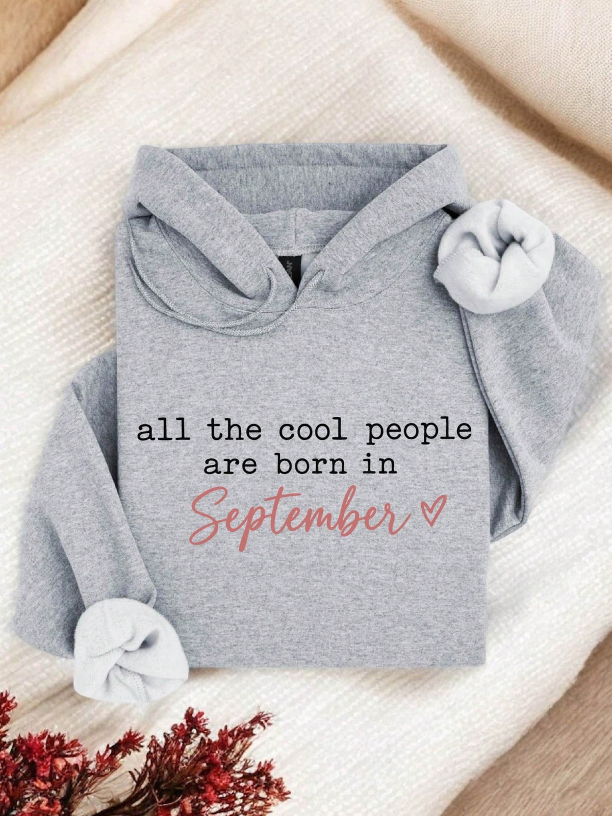 All The Cool People Are Born In September Hoodie