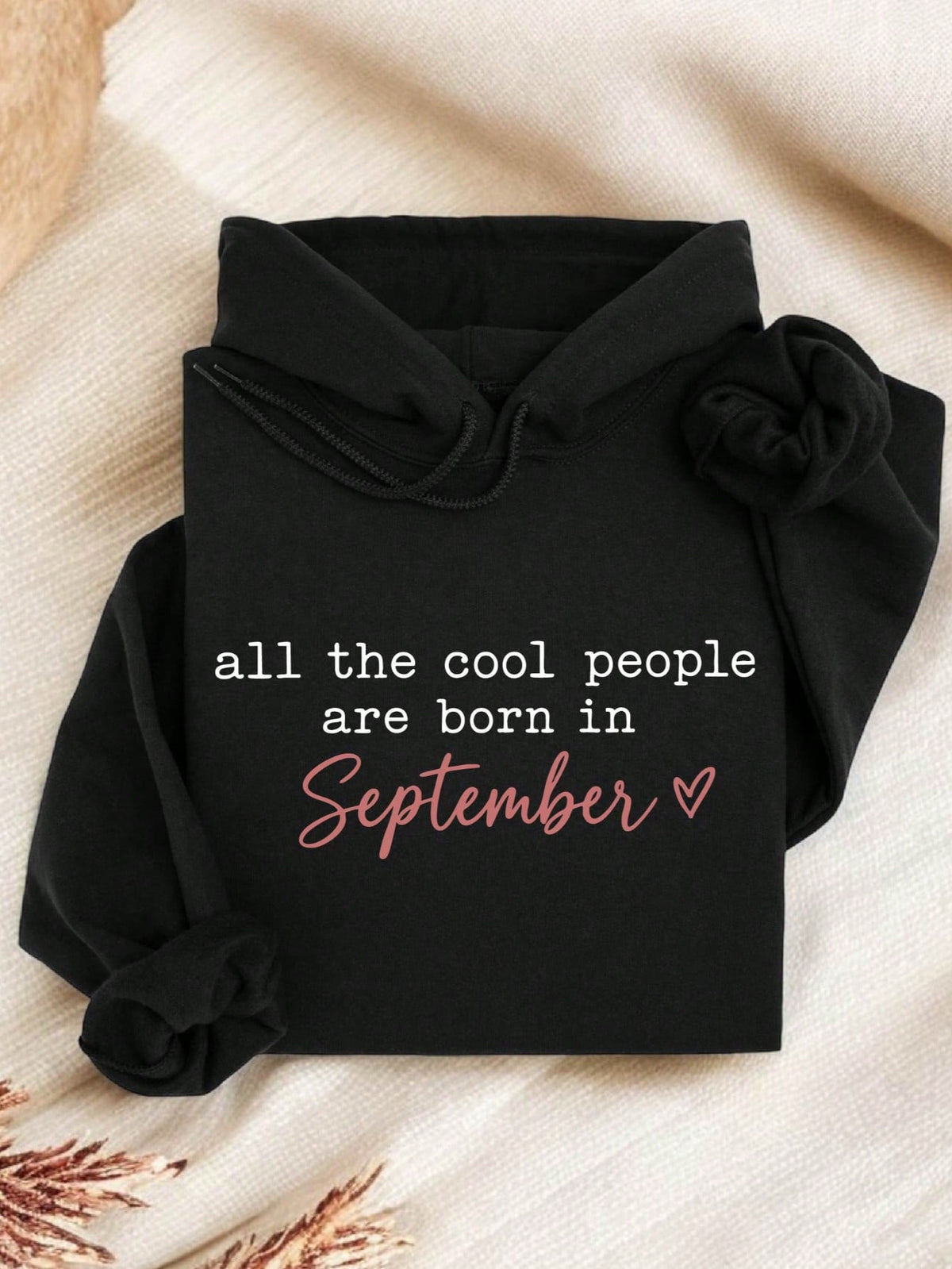 All The Cool People Are Born In September Hoodie