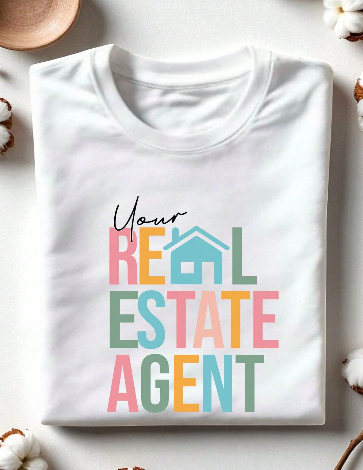Your Real Estate Agent T-Shirt