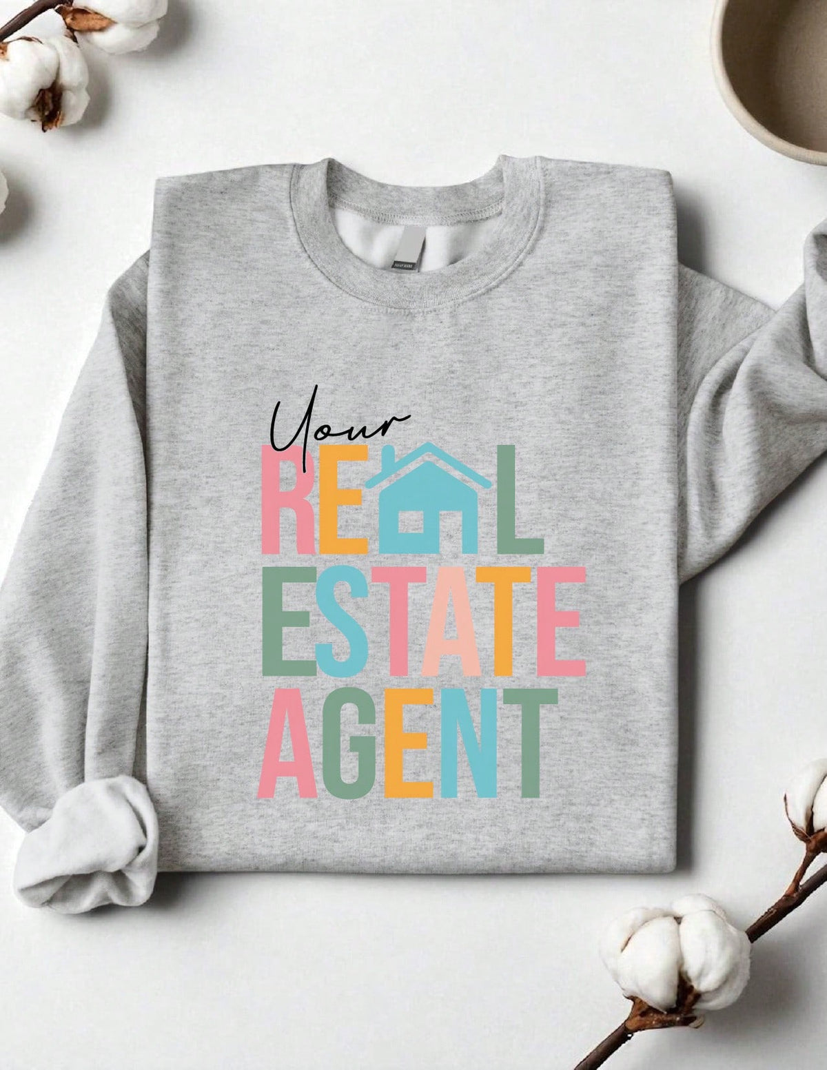 Your Real Estate Agent Sweatshirt