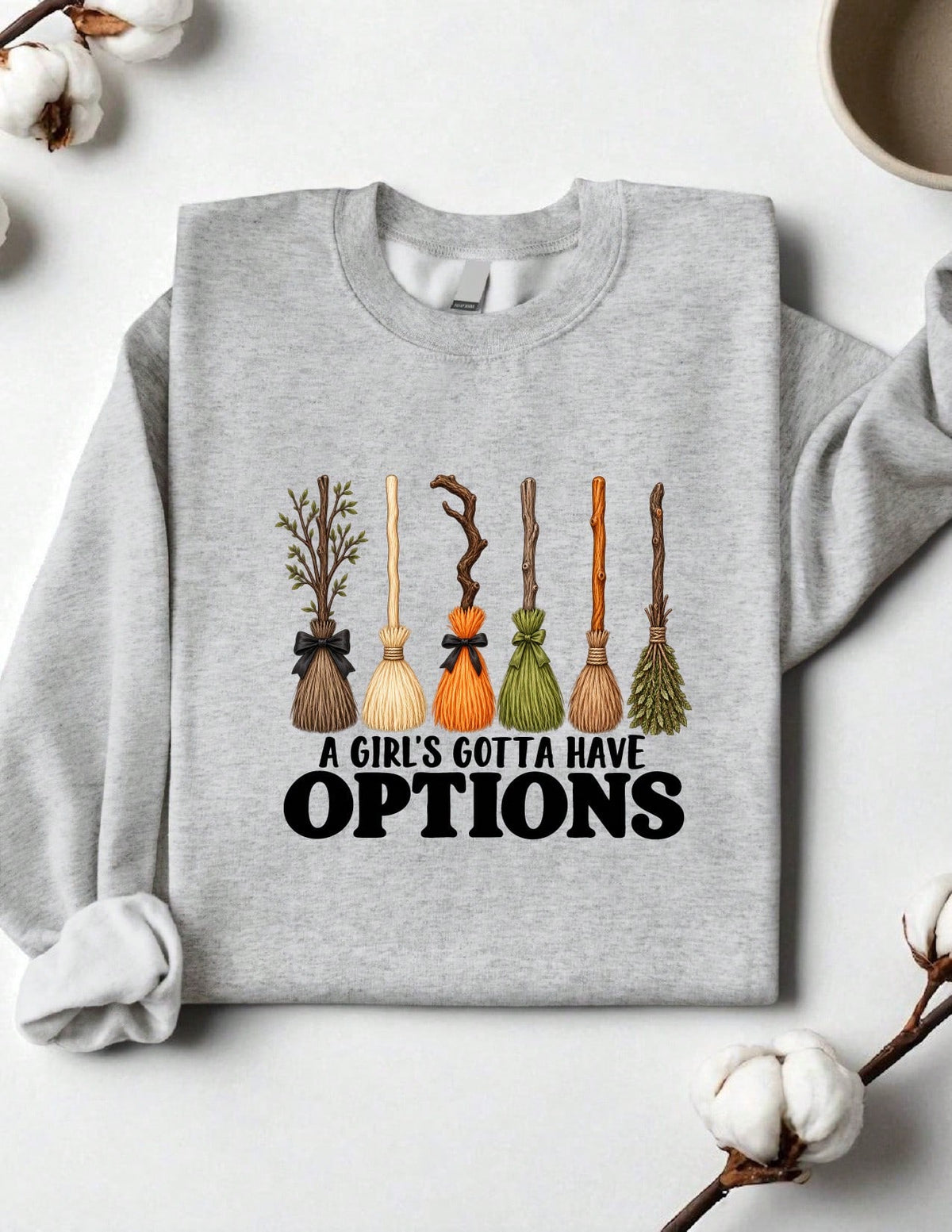A Girl Gotta Have Options Sweatshirt