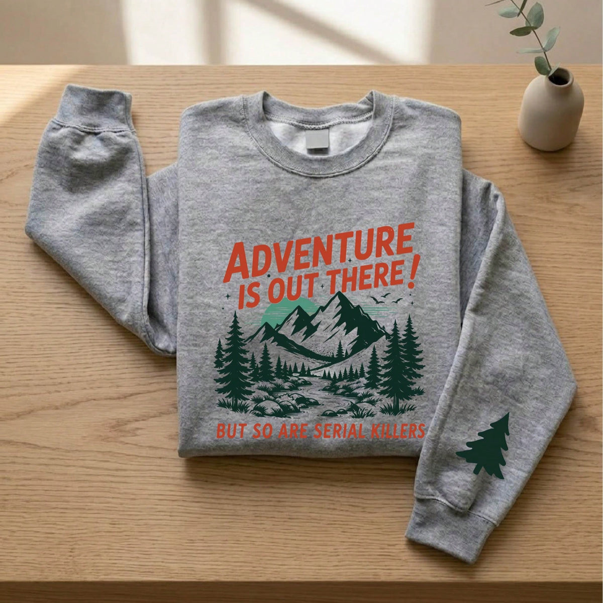 Adventure Is Out There Sweatshirt
