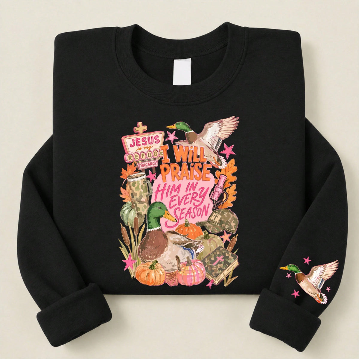 I Will Praise Him In Every Season Sweatshirt