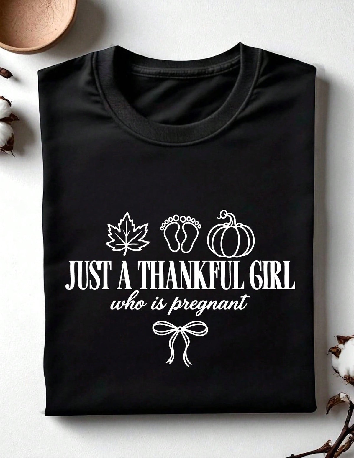 Just A Thankful Girl Who Is Pregnant T-Shirt