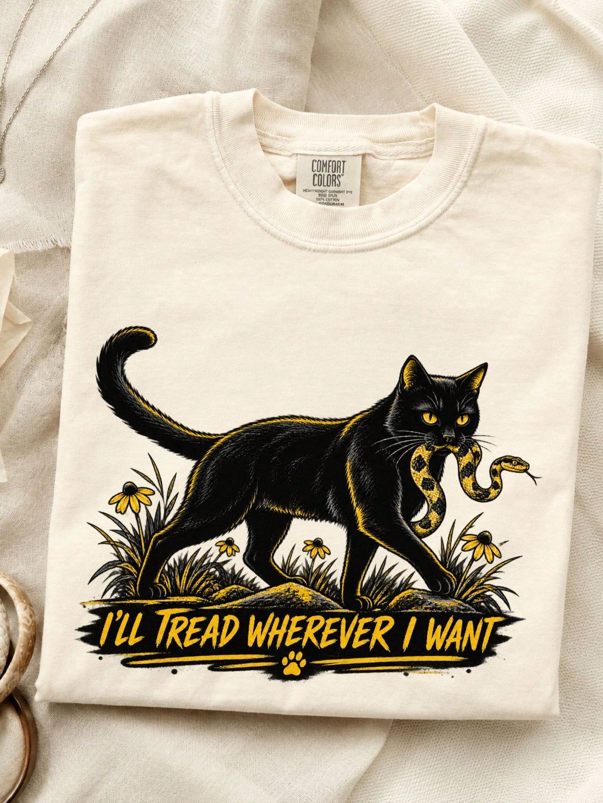 I'll Tread Wherever I Want T-Shirt