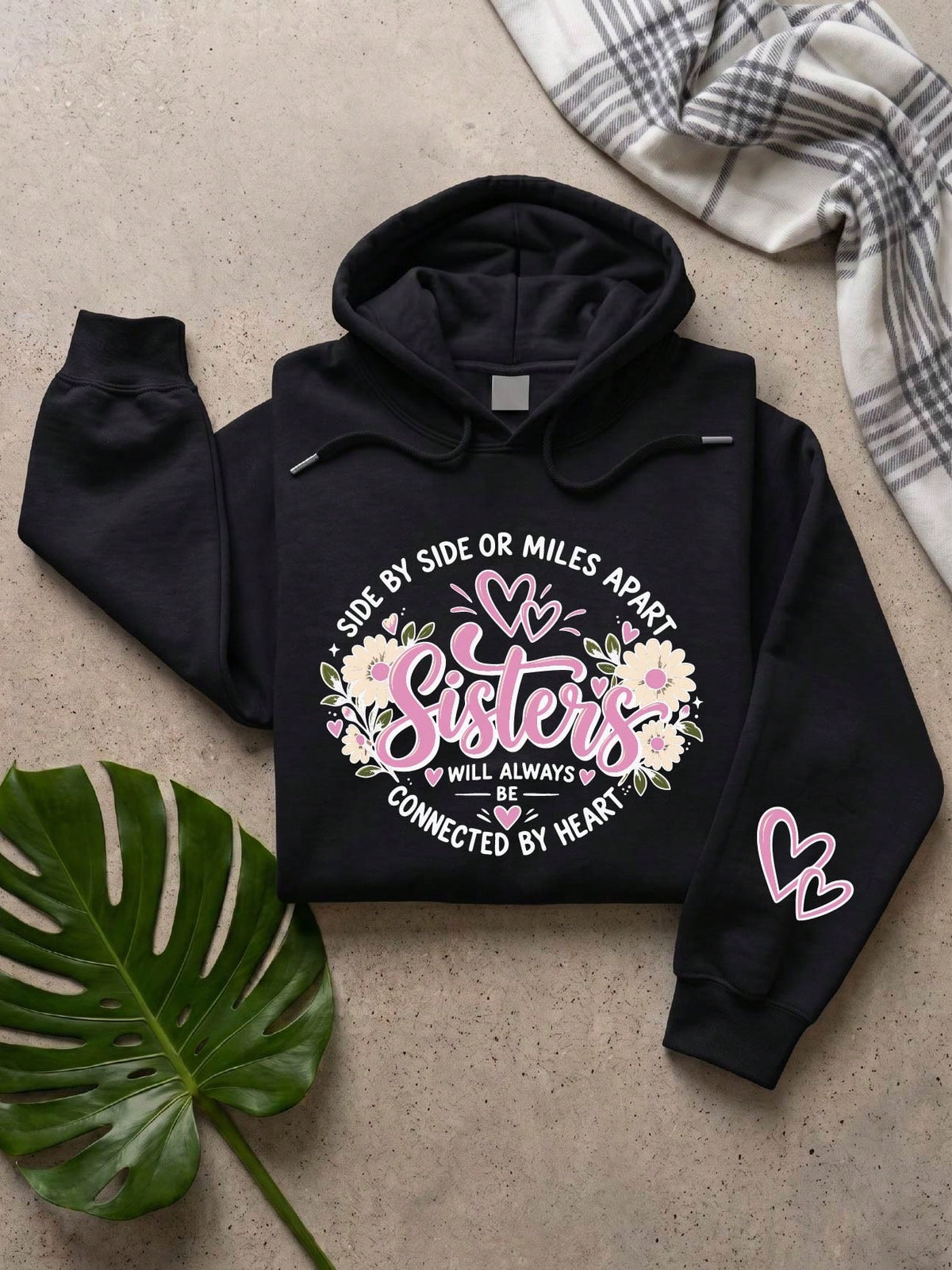 Side By Side Or Miles Apart Sisters Hoodie