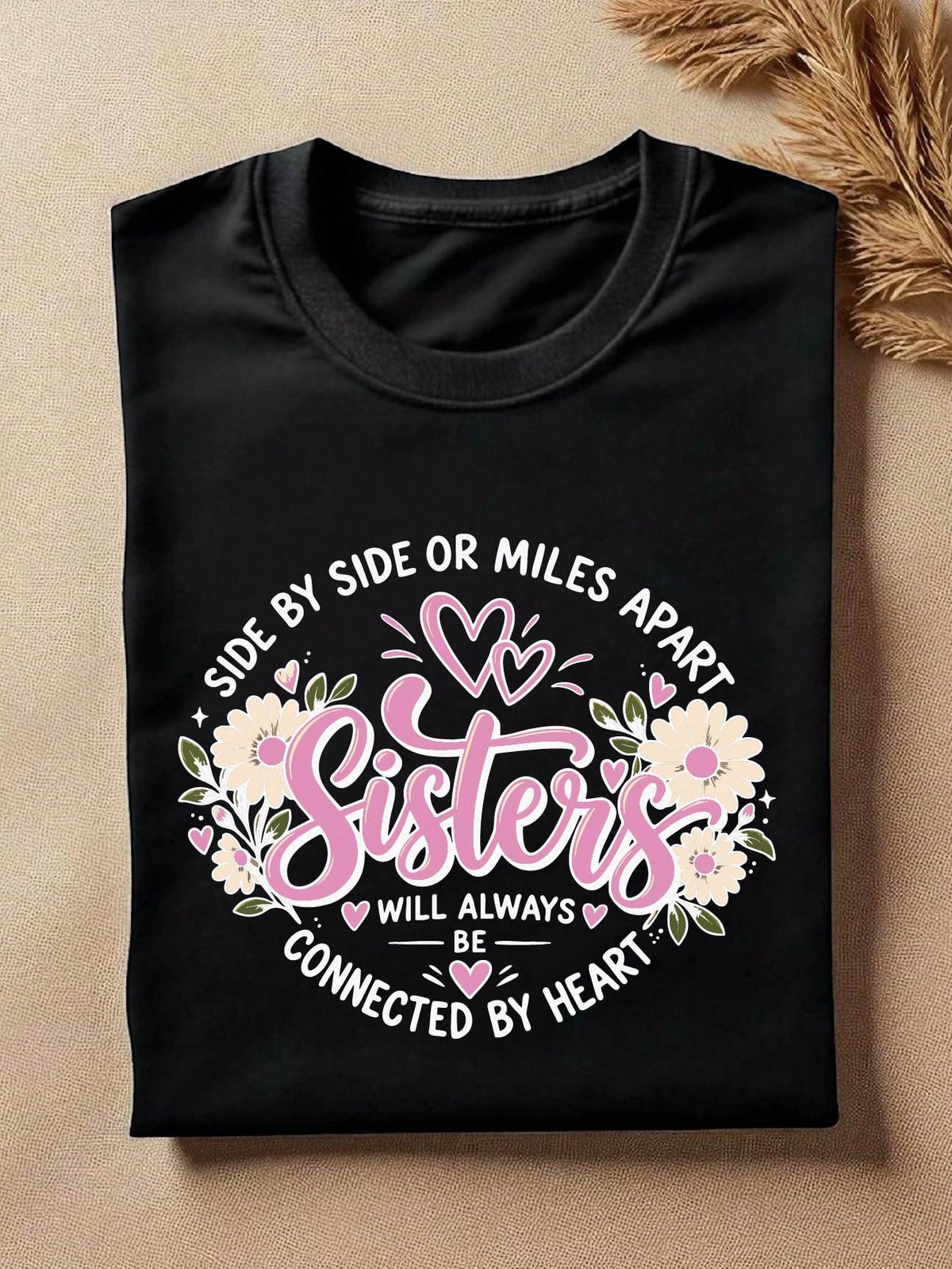Side By Side Or Miles Apart Sisters T-Shirt
