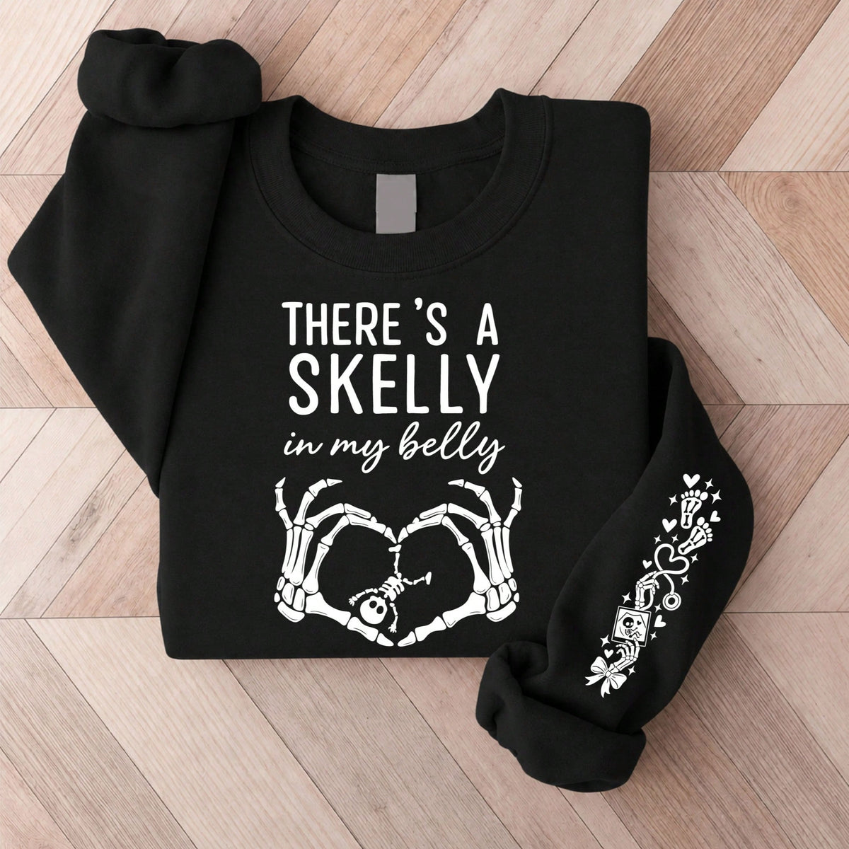 There's A Skelly In My Belly Swetshirt Sweatshirt