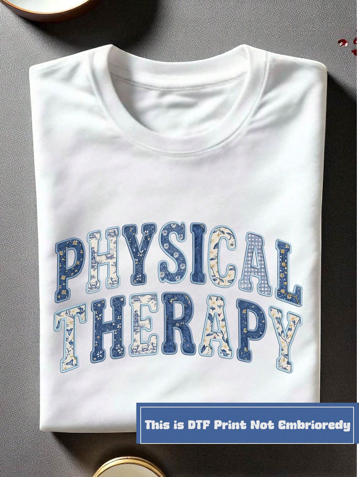 Physical Therapist Appreciation Faux Patchwork (DTF Graphic Print) Unisex T-Shirt