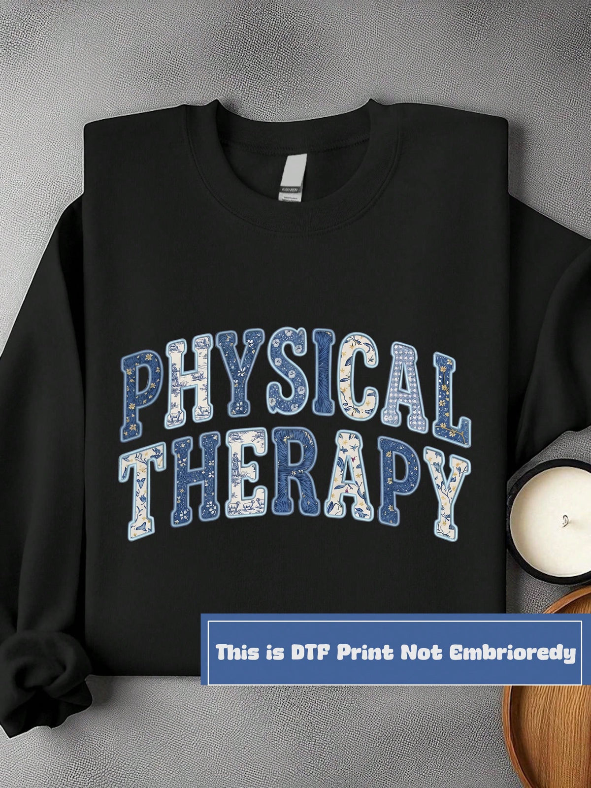 Physical Therapist Faux Patchwork (DTF Graphic Print) Unisex Sweatshirt