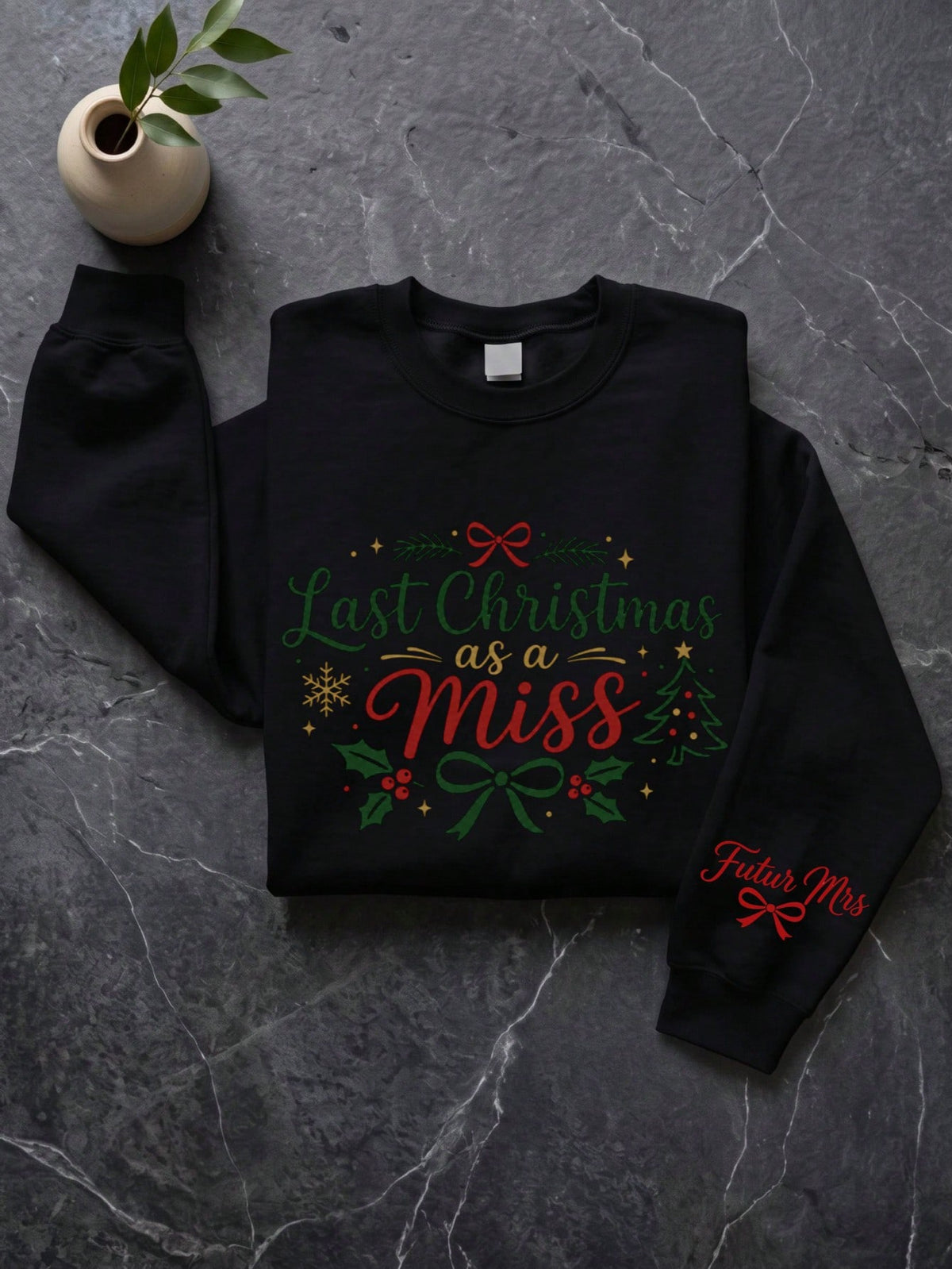 Last Christmas As A Miss Sweatshirt