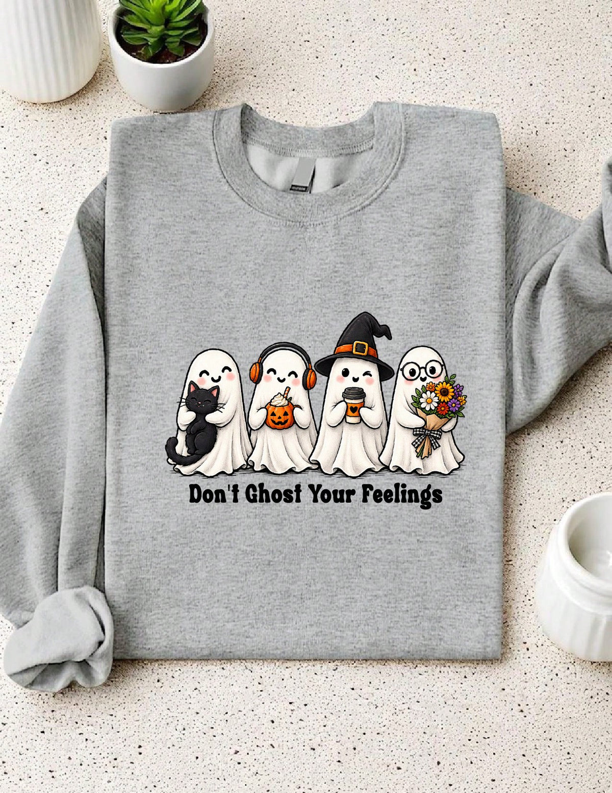Don't Ghost Your Feelings Sweatshirt