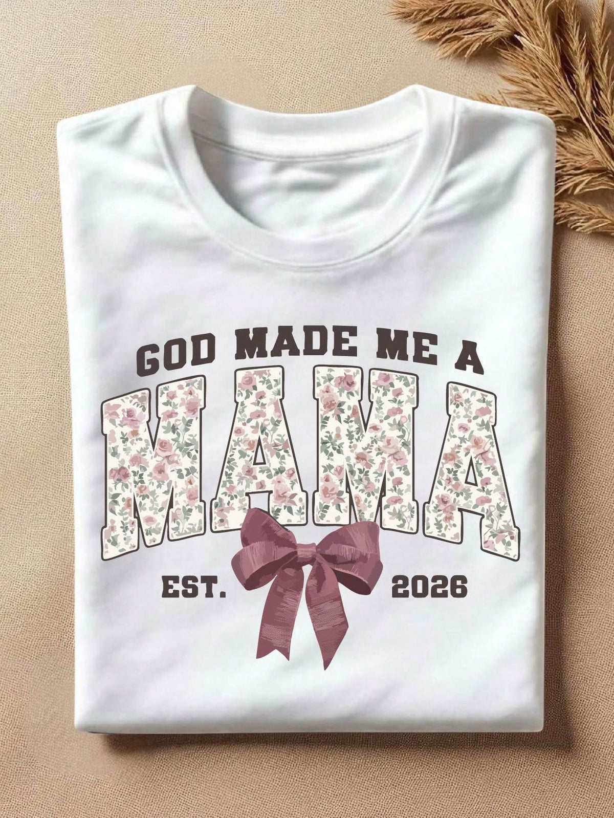 God Made Me A Mama Est 2026 T-Shirt