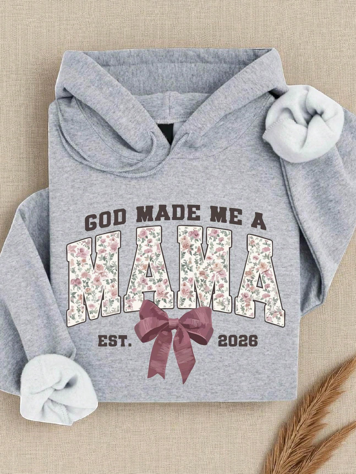 God Made Me A Mama Est 2026 Hoodie